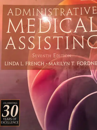 I am offering the Administrative Medical Assisting Seventh Edition textbook by Linda L. French and M...