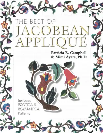 THE BEST OF JACOBEAN APPLIQUE by PATRICIA B. CAMPBELL & MIMI AYA, View more