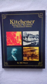 VINTAGE BOOK: KITCHENER YESTERDAY REVISITED, ILLUSTRATED HISTORY