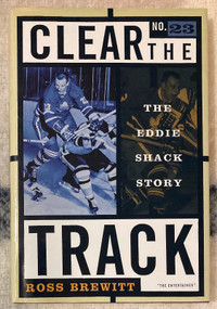 Clear The Track: The Eddie Shack Story  (co-signed )