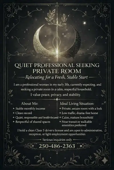 QUIET PROFESSIONAL SEEKING PŘIVATE ROOM Relocating for a Fresh, Stable Start I am a professional wom...