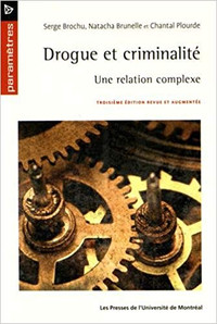 Drogue et criminalité - Une relation complexe, 3e édition Brochu