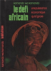 Le défi africain - Une puissance économique qui s'ignore Kamanda