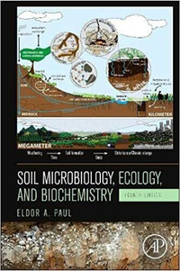 Soil Microbiology, Ecology and Biochemistry, 4th Edition E. Paul