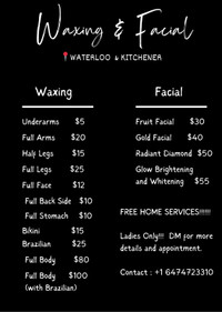 Waxing & Facial  -----   NO EXTRA CHARGE FOR HOME SERVICE
