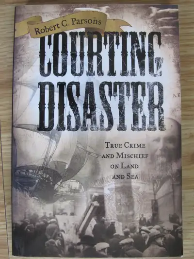 COURTING DISASTER by Robert C. Parsons - 2009 SC, View more